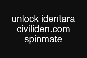 unlock identara civiliden.com spinmate